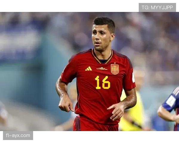 Rodri在国家队的关键作用持续提升，中场核心地位稳固